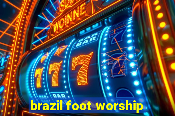 brazil foot worship